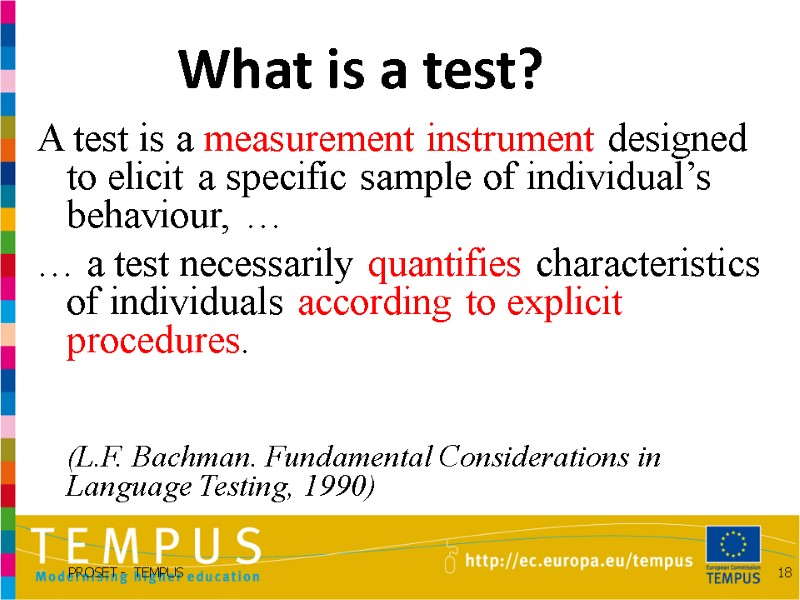 What is a test? A test is a measurement instrument designed to elicit a